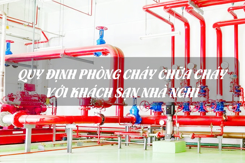 Phòng cháy chữa cháy tại khách sạn, nhà nghỉ được quy định như thế nào?