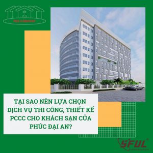 Dịch vụ thi công, thiết kế PCCC cho khách sạn: Đơn vị nào uy tín nhất hiện nay? Dịch vụ thi công, thiết kế PCCC cho khách sạn: Đơn vị nào uy tín nhất hiện nay?