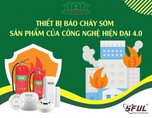 Hệ thống các thiết bị báo cháy sớm chính hãng cao cấp tại Phúc Đại An Hệ thống các thiết bị báo cháy sớm chính hãng cao cấp tại Phúc Đại An