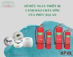 Thiết bị báo cháy sớm mang đến điều gì cho gia đình bạn? Thiết bị báo cháy sớm mang đến điều gì cho gia đình bạn?