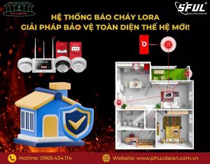 Cảnh báo cháy sớm cho doanh nghiệp vừa và nhỏ – Giải pháp an toàn từ Phúc Đại An với Sful và Lora Cảnh báo cháy sớm cho doanh nghiệp vừa và nhỏ – Giải pháp an toàn từ Phúc Đại An với Sful và Lora